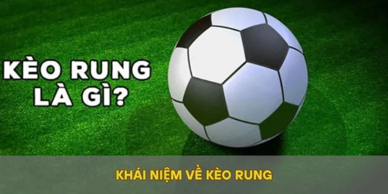 Khái niệm về kèo rung